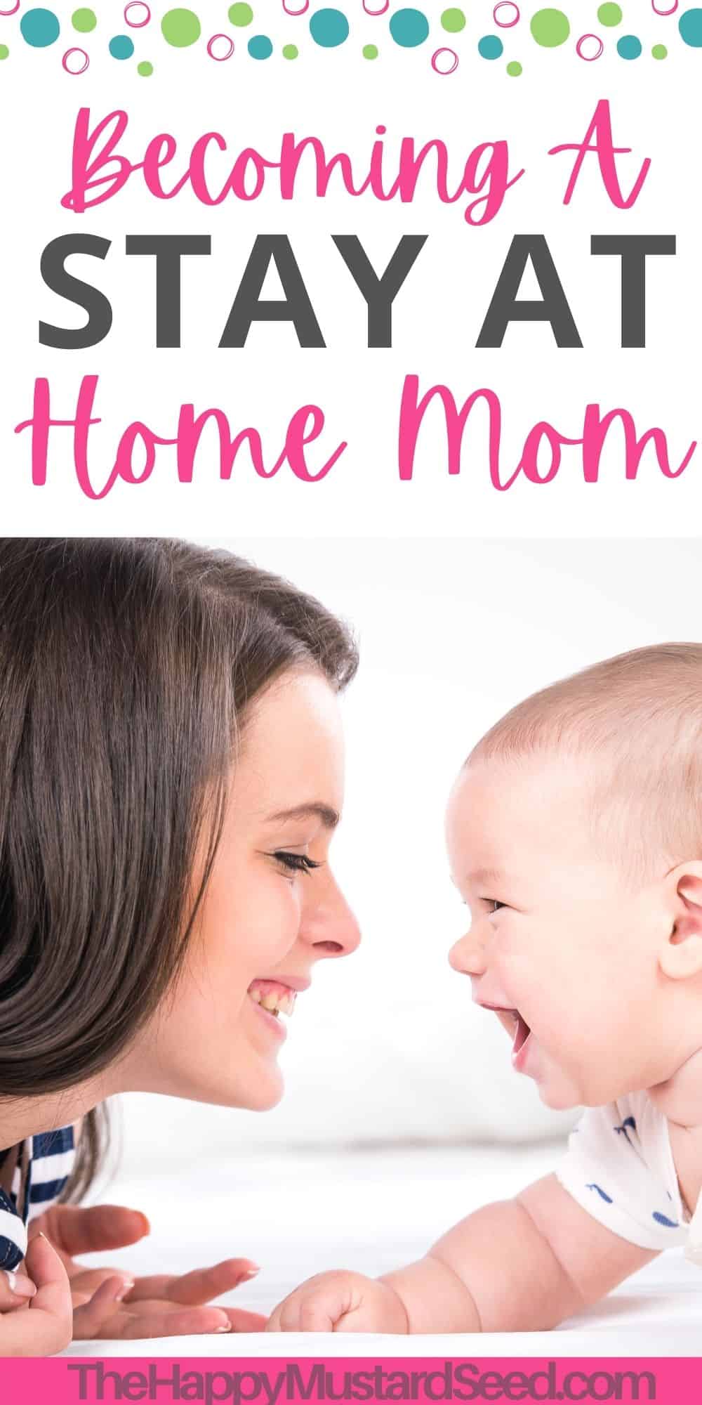 Becoming a Stay at Home Mom {Everything You Need to Know} - The Happy ...