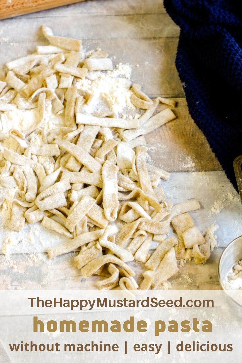 Homemade Pasta (Without Machine) The Happy Mustard Seed