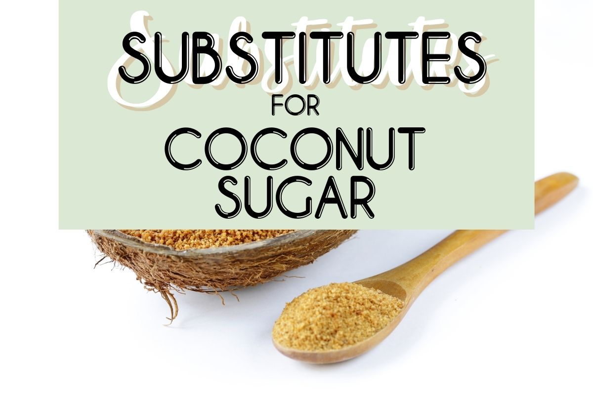 Coconut Sugar Substitute Ideas We Use In Our Family Kitchen That Help 