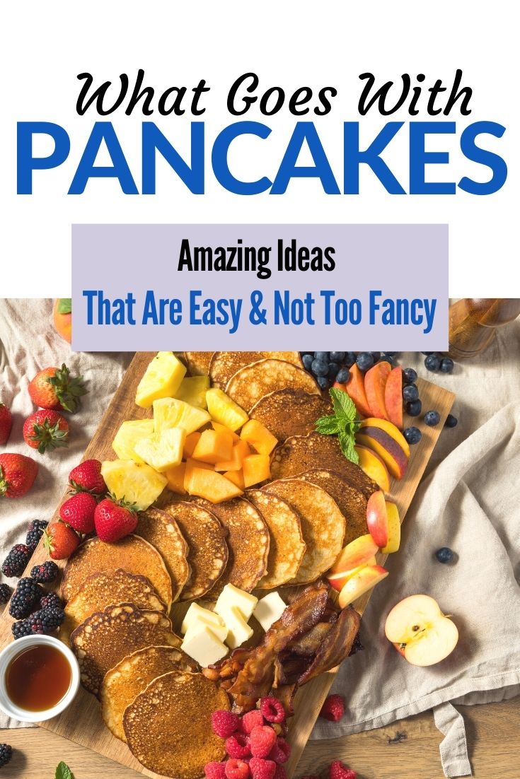 What Goes With Pancakes The Happy Mustard Seed